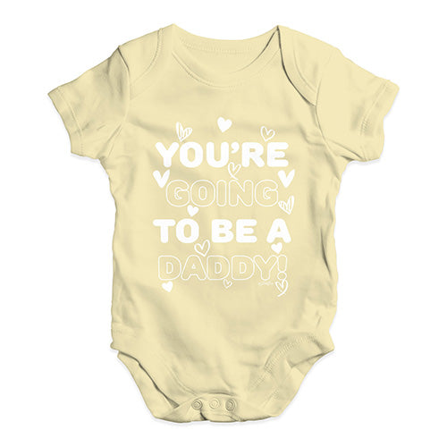 You're Going To Be A Daddy Baby Unisex Baby Grow Bodysuit