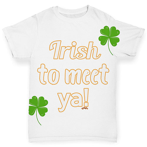 Funny Infant Baby Tshirts St Patricks Day Irish To Meet Ya Baby Toddler ALL-OVER PRINT Baby T-shirt 12-18 Months White