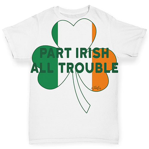 Baby Boy Clothes Part Irish All Trouble Baby Toddler ALL-OVER PRINT Baby T-shirt 3-6 Months White