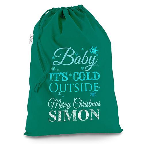 Personalised Baby It's Cold Outside Green Christmas Santa Sack Gift Bag