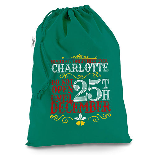 Do Not Open Until 25 December Personalised Green Christmas Santa Sack Gift Bag