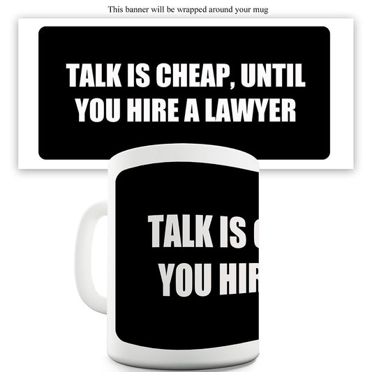 Talk Is Cheap Funny Mug