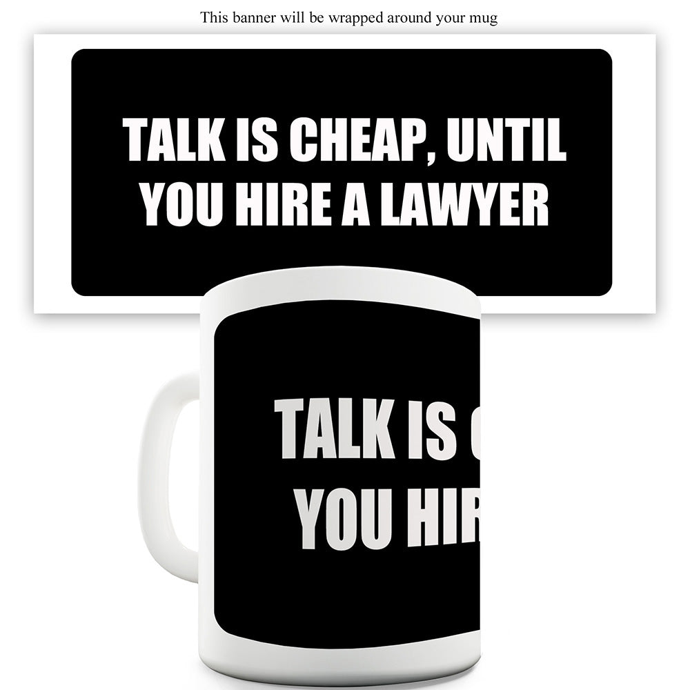 Talk Is Cheap Funny Mug