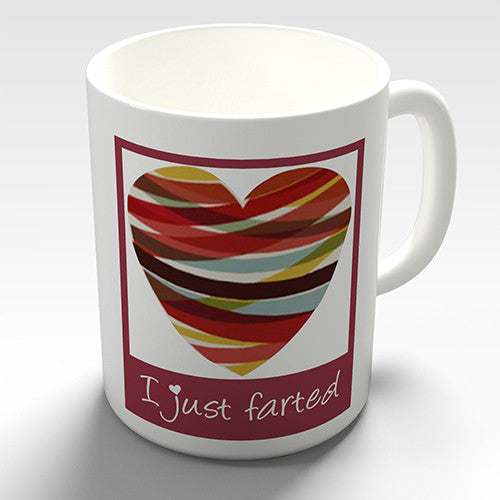 I Just Farted Heart Novelty Mug