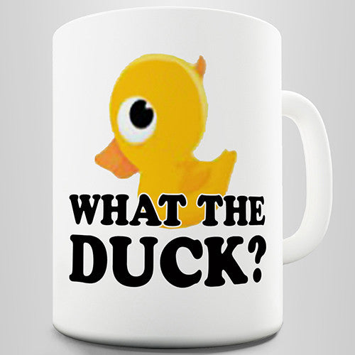 What The Duck Funny Mug