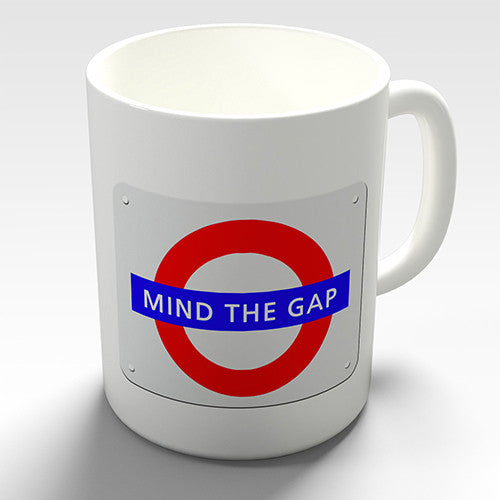 Mind The Gap Novelty Mug