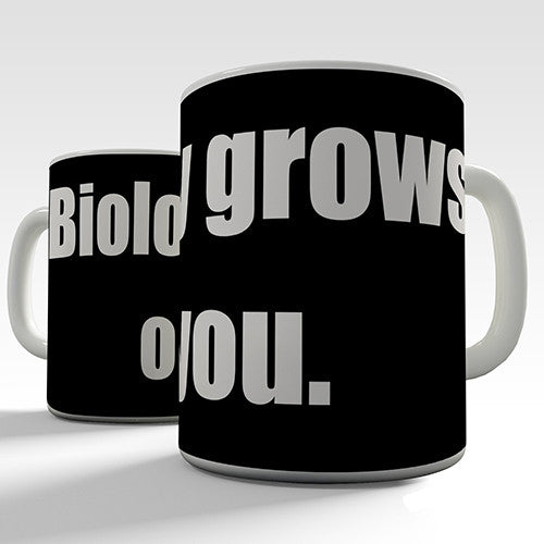 Biology Grows On You Novelty Mug