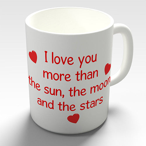 I Love You More Than Novelty Mug