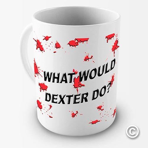 What Would Dexter Do Novelty Mug