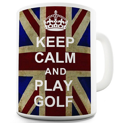 Keep Calm And Play Golf Novelty Mug