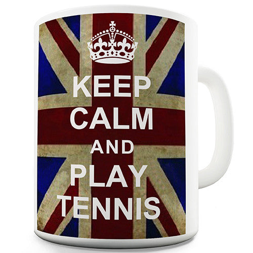 Keep Calm And Play Tennis Novelty Mug