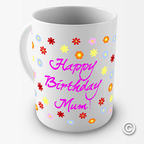 Happy Birthday Mum Novelty Mug