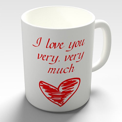 I Love You Very Very Much Novelty Mug