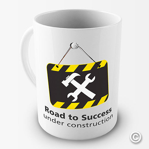 Road To Success Under Construction Funny Mug