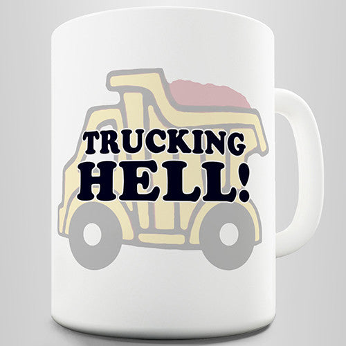Trucking Hell Funny Mug