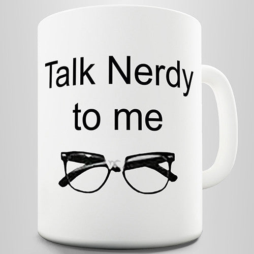 Talk Nerdy Novelty Mug