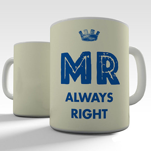 Mr Always Right Novelty Mug