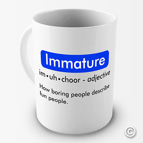 Definition Of Immature Novelty Mug