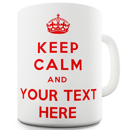 Keep Calm And Carry On Personalised Mug