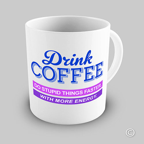 Do Stupid Things Faster Funny Mug