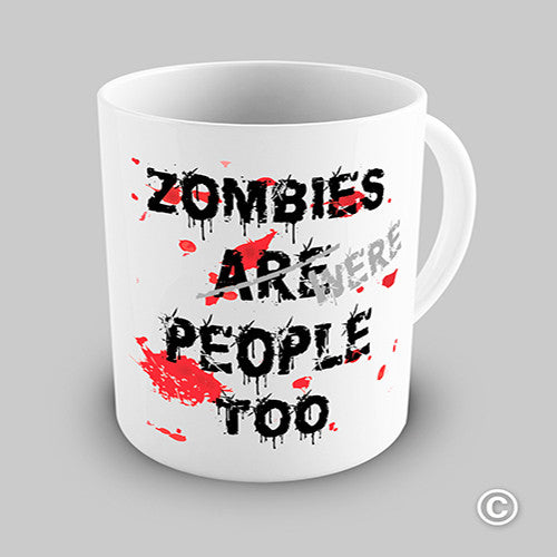 Zombies Were People Too Novelty Mug