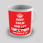 Keep Calm And Let Dexter Handle It Funny Mug