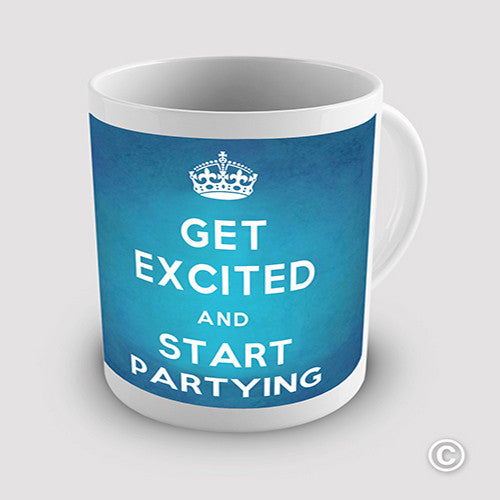 Get Excited And Start Partying Novelty Mug