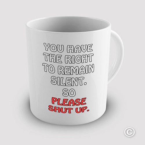 Police Caution Please Shut Up Funny Mug