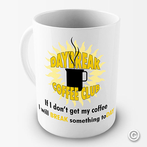 Day Break Coffee Club Novelty Mug
