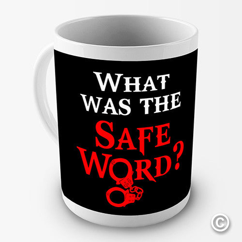 What Was The Safe Word Novelty Mug