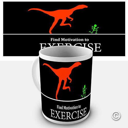 Motivation To Exercise Novelty Mug