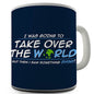 Take Over The World Novelty Mug