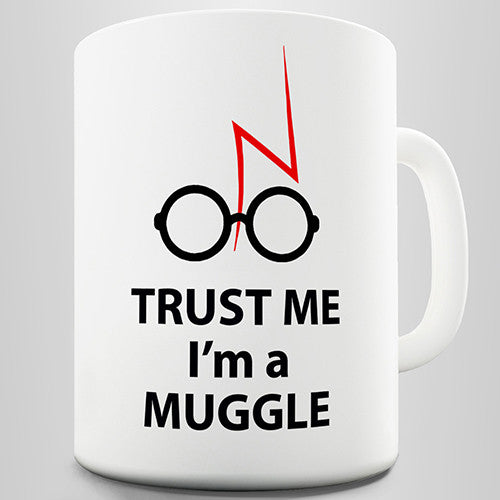 Trust Me I'm A Muggle Novelty Mug