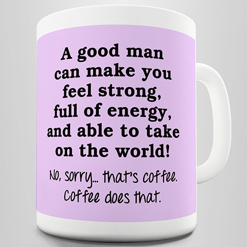 A Good Man Novelty Mug
