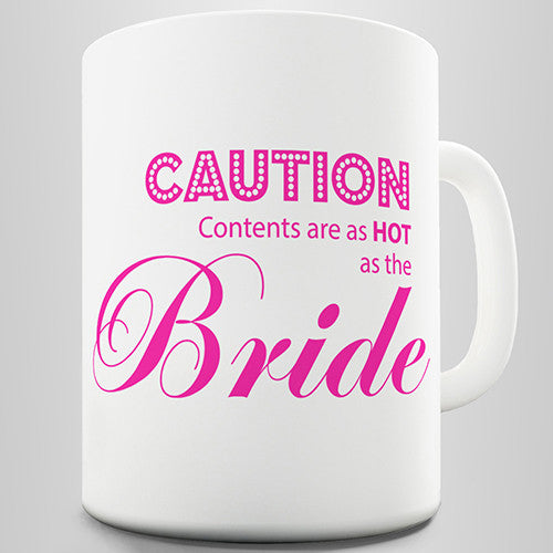 Caution Hot Bride Novelty Mug