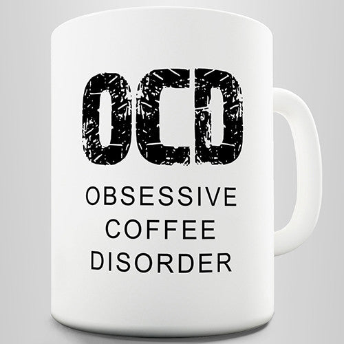 OCD Coffee Disorder Novelty Mug