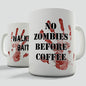 No Zombies Before Coffee Novelty Mug