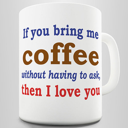 Bring Me Coffee Novelty Mug