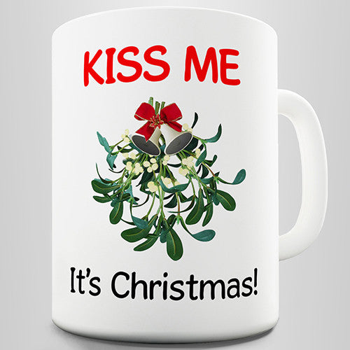 Mistletoe Kiss Me Its Christmas Novelty Mug