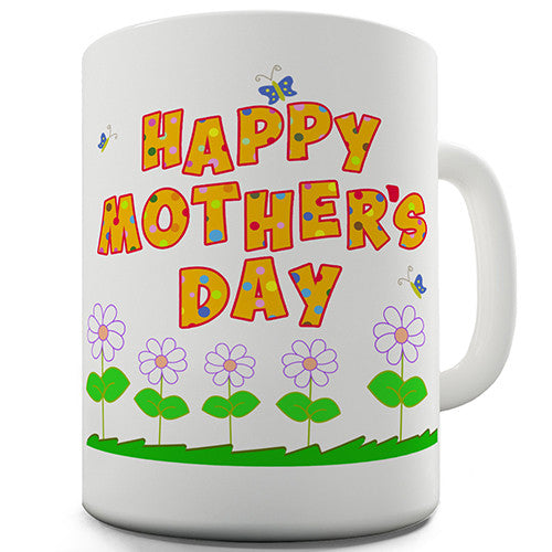 Happy Mothers Day Flowers Novelty Mug