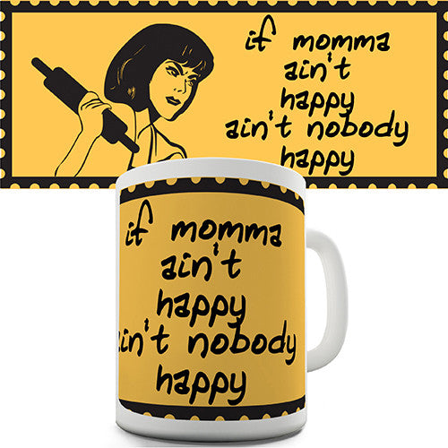 If Momma Aint Happy Novelty Mug