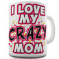 Crazy Mom Novelty Mug