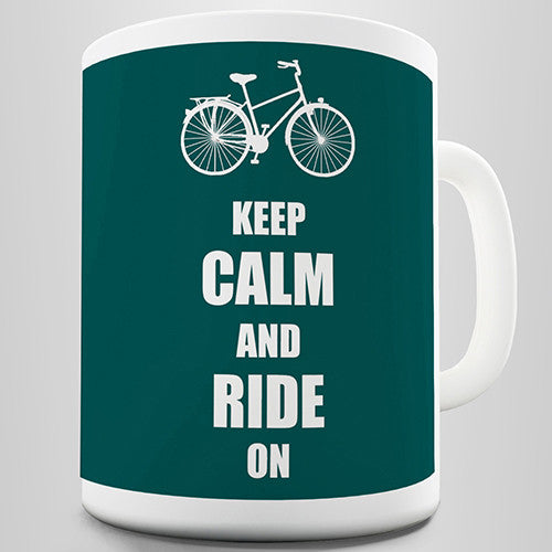Keep Calm Ride On Novelty Mug