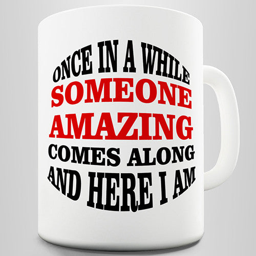 Someone Amazing Funny Mug