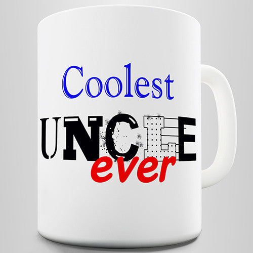 Coolest Uncle Ever Novelty Mug
