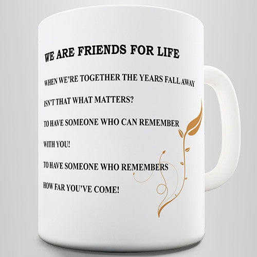 We Are Friends For Life Novelty Mug