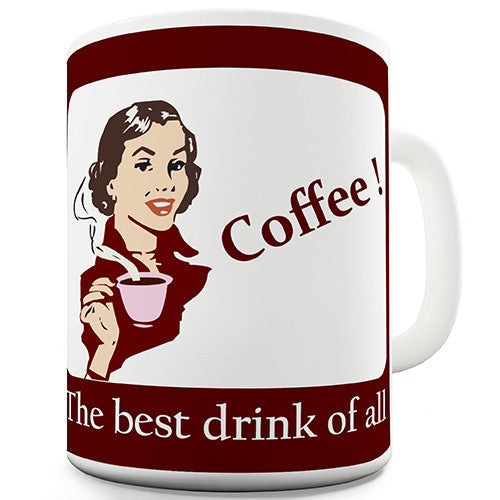 Coffee Best Drink Of All Novelty Mug