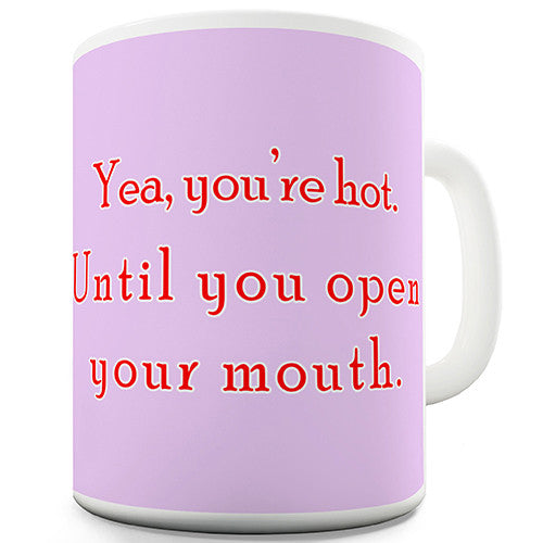 You're Hot Novelty Mug