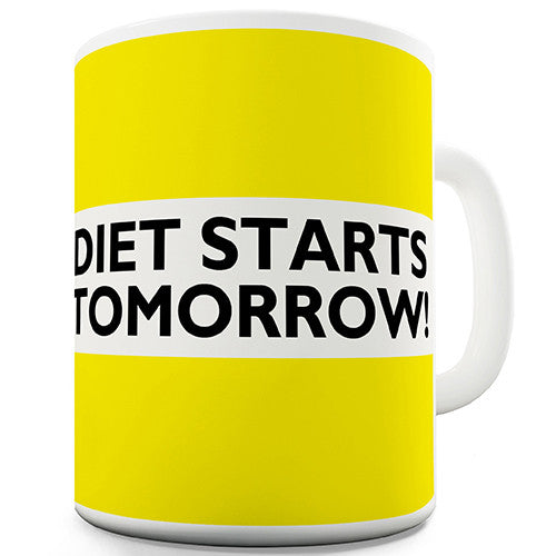 Diet Starts Tomorrow Novelty Mug