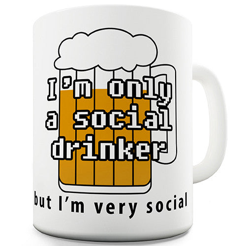 I'm Only A Social Drinker Novelty Mug